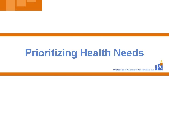 Prioritizing Health Needs Click to edit Master text styles 