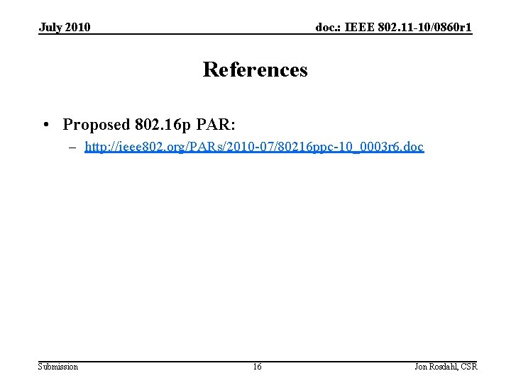 July 2010 doc. : IEEE 802. 11 -10/0860 r 1 References • Proposed 802.