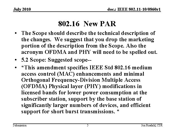 July 2010 doc. : IEEE 802. 11 -10/0860 r 1 802. 16 New PAR