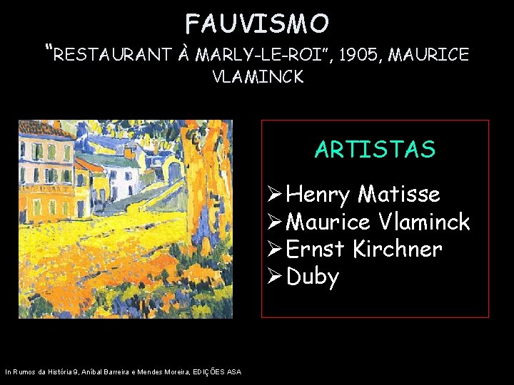 FAUVISMO “RESTAURANT À MARLY-LE-ROI”, 1905, MAURICE VLAMINCK ARTISTAS Ø Henry Matisse Ø Maurice Vlaminck