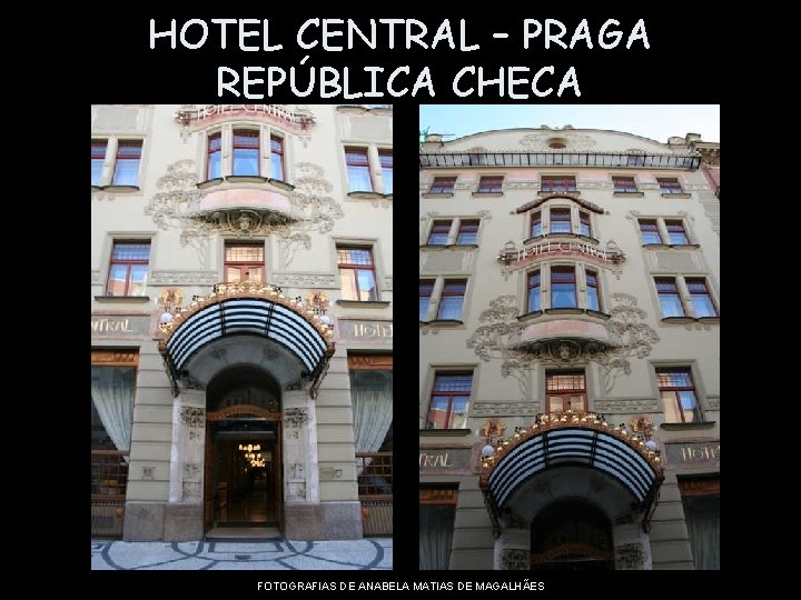 HOTEL CENTRAL – PRAGA REPÚBLICA CHECA FOTOGRAFIAS DE ANABELA MATIAS DE MAGALHÃES 
