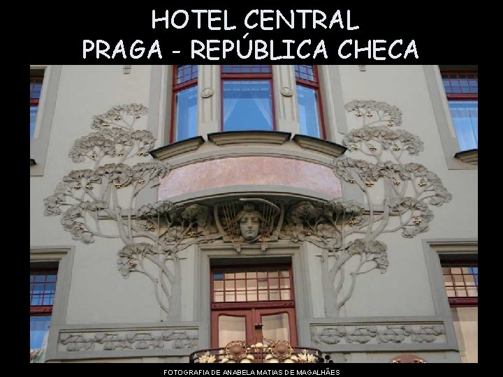 HOTEL CENTRAL PRAGA - REPÚBLICA CHECA FOTOGRAFIA DE ANABELA MATIAS DE MAGALHÃES 
