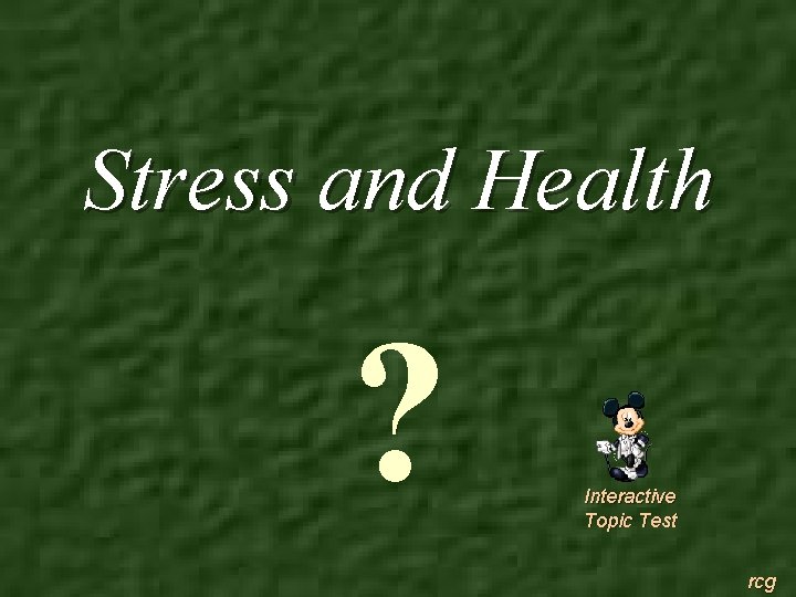 Stress and Health ? Interactive Topic Test rcg 