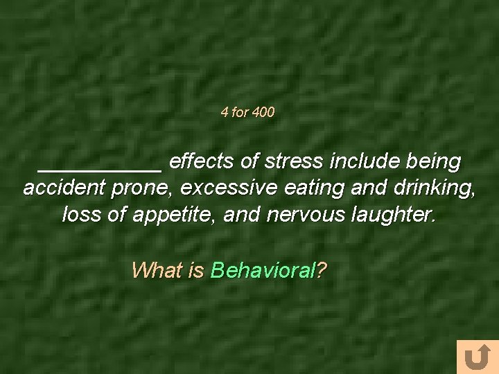 4 for 400 _____ effects of stress include being accident prone, excessive eating and