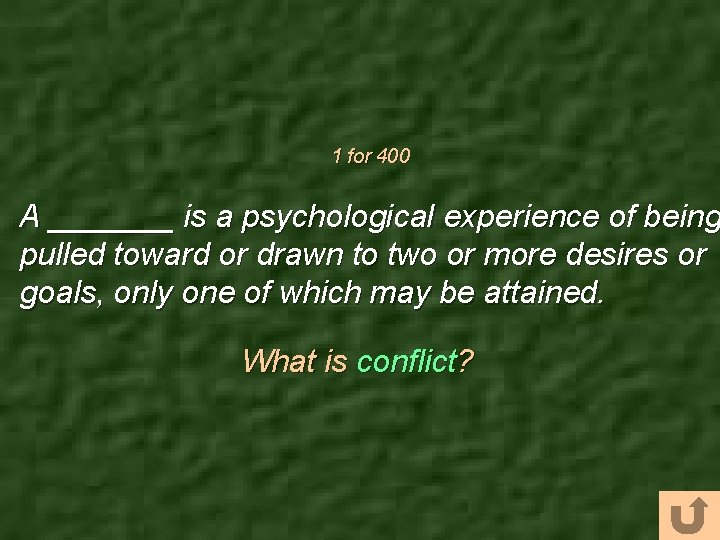 1 for 400 A _______ is a psychological experience of being pulled toward or