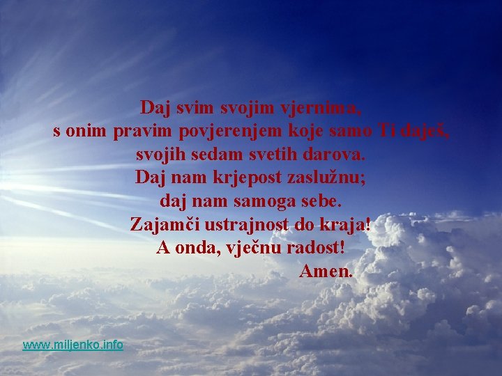 Daj svim svojim vjernima, s onim pravim povjerenjem koje samo Ti daješ, svojih sedam