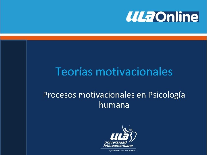 Teorías motivacionales Procesos motivacionales en Psicología humana 
