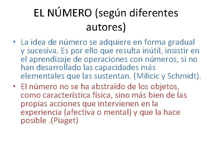 EL NÚMERO (según diferentes autores) • La idea de número se adquiere en forma