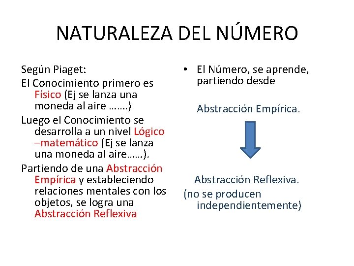 NATURALEZA DEL NÚMERO Según Piaget: El Conocimiento primero es Físico (Ej se lanza una