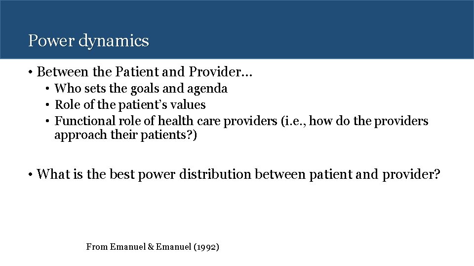 Power dynamics • Between the Patient and Provider… • Who sets the goals and