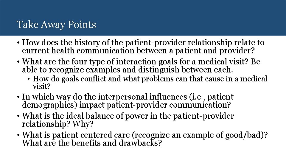 Take Away Points • How does the history of the patient-provider relationship relate to