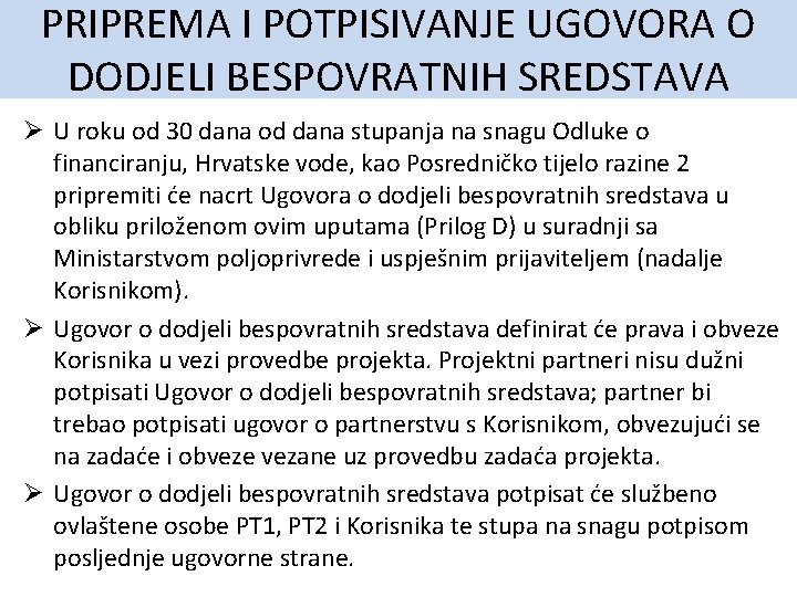 PRIPREMA I POTPISIVANJE UGOVORA O DODJELI BESPOVRATNIH SREDSTAVA Ø U roku od 30 dana