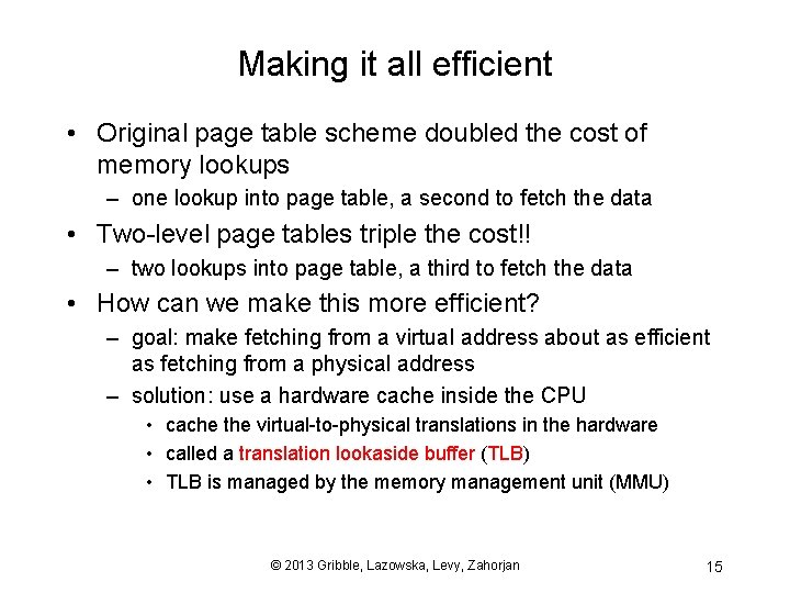 Making it all efficient • Original page table scheme doubled the cost of memory