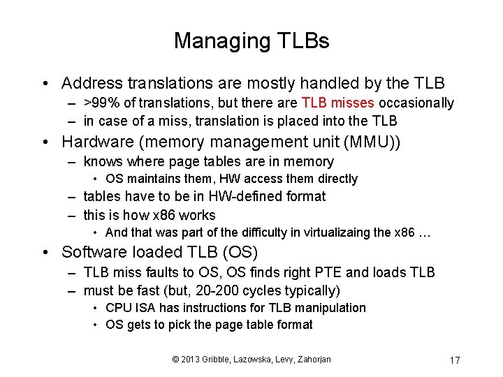 Managing TLBs • Address translations are mostly handled by the TLB – >99% of