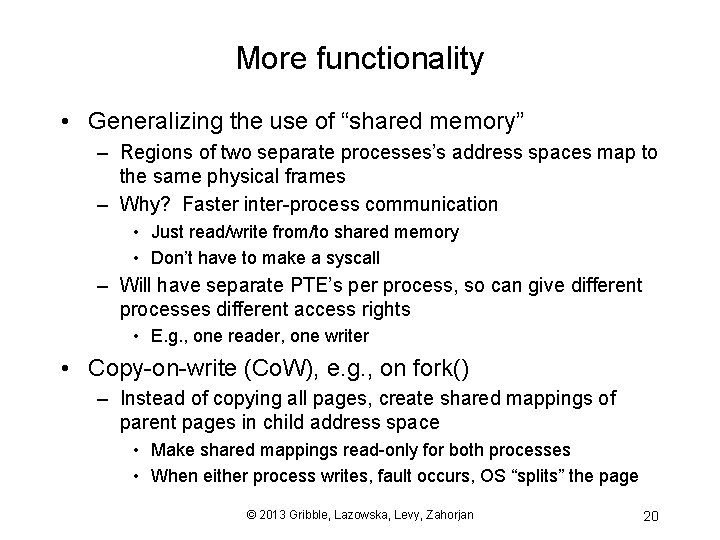 More functionality • Generalizing the use of “shared memory” – Regions of two separate