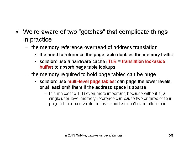  • We’re aware of two “gotchas” that complicate things in practice – the