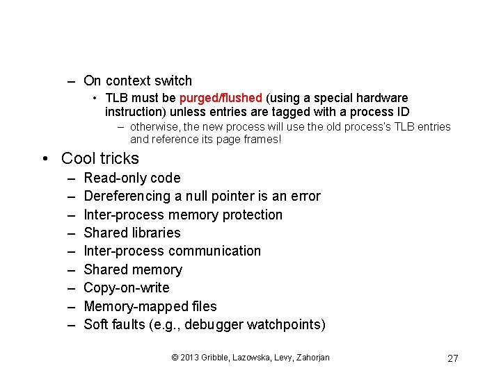 – On context switch • TLB must be purged/flushed (using a special hardware instruction)