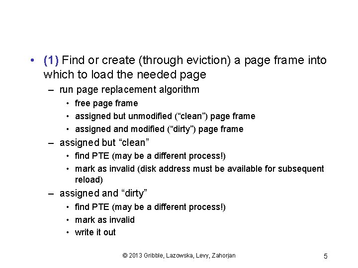  • (1) Find or create (through eviction) a page frame into which to