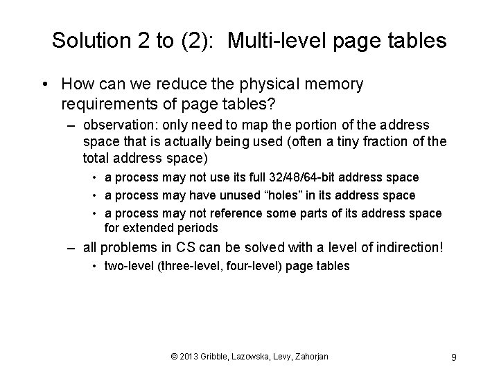 Solution 2 to (2): Multi-level page tables • How can we reduce the physical