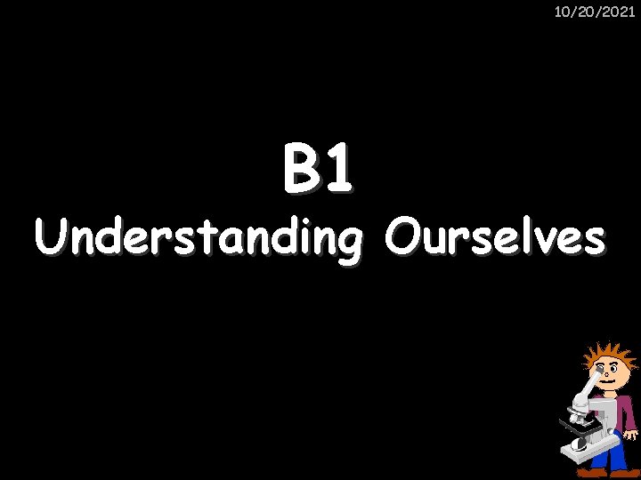 10/20/2021 B 1 Understanding Ourselves 