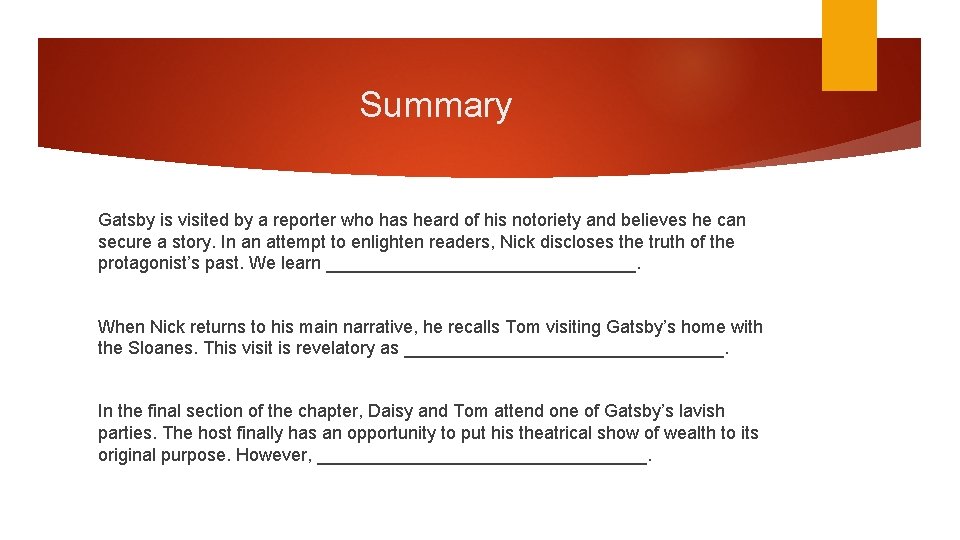 Summary Gatsby is visited by a reporter who has heard of his notoriety and
