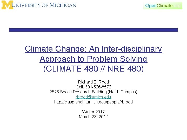 Climate Change: An Inter-disciplinary Approach to Problem Solving (CLIMATE 480 // NRE 480) Richard