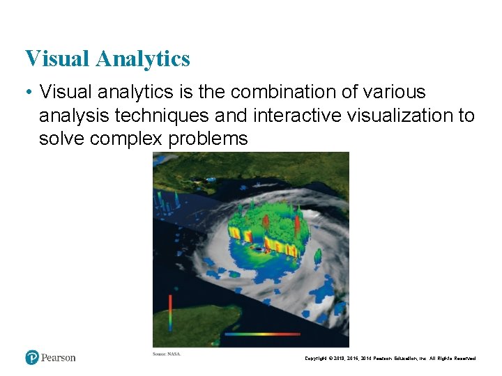 Visual Analytics • Visual analytics is the combination of various analysis techniques and interactive