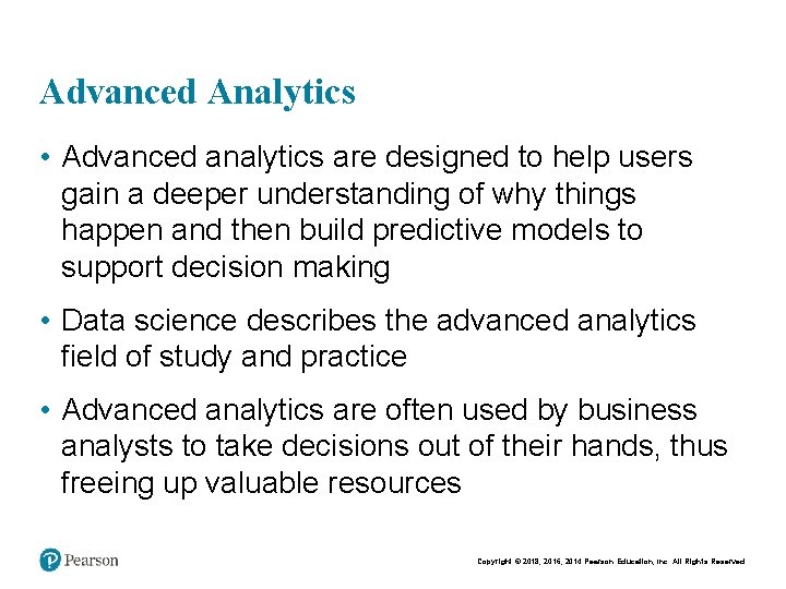 Advanced Analytics • Advanced analytics are designed to help users gain a deeper understanding