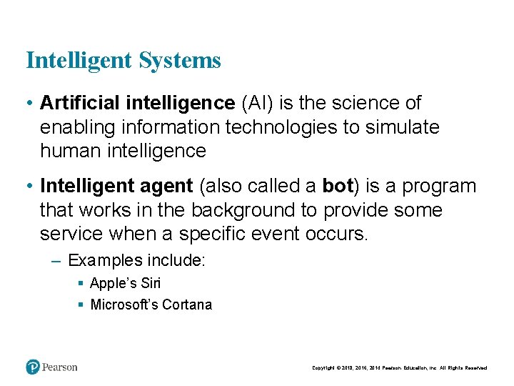Intelligent Systems • Artificial intelligence (AI) is the science of enabling information technologies to