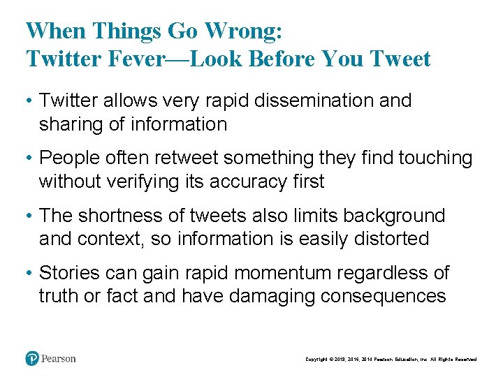 When Things Go Wrong: Twitter Fever—Look Before You Tweet • Twitter allows very rapid