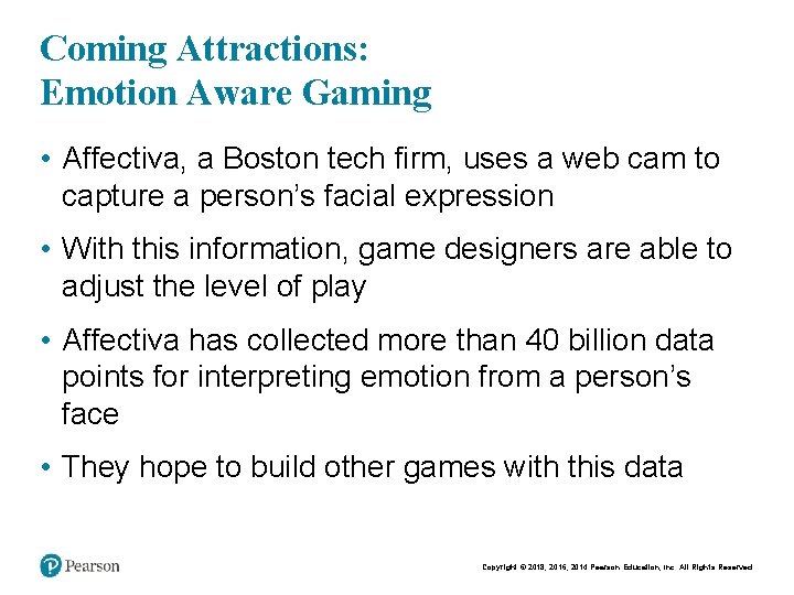 Coming Attractions: Emotion Aware Gaming • Affectiva, a Boston tech firm, uses a web