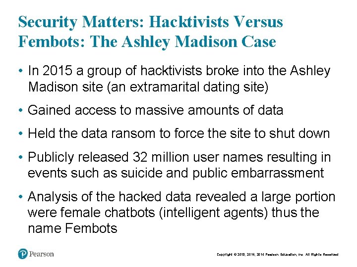Security Matters: Hacktivists Versus Fembots: The Ashley Madison Case • In 2015 a group