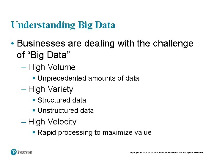 Understanding Big Data • Businesses are dealing with the challenge of “Big Data” –