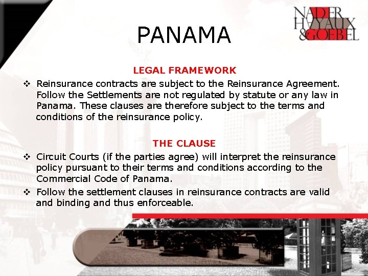 PANAMA LEGAL FRAMEWORK v Reinsurance contracts are subject to the Reinsurance Agreement. Follow the