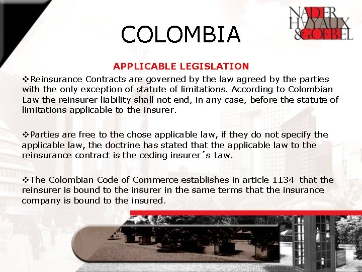 COLOMBIA APPLICABLE LEGISLATION v. Reinsurance Contracts are governed by the law agreed by the