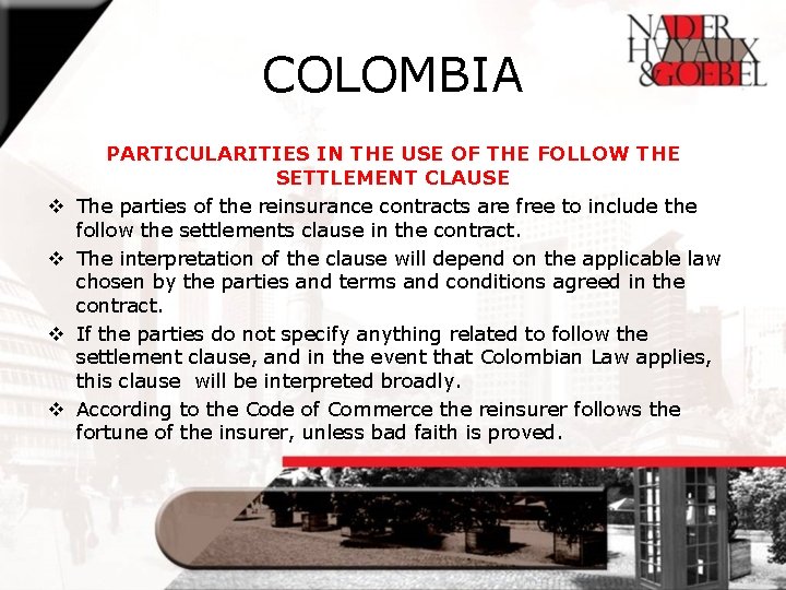 COLOMBIA v v PARTICULARITIES IN THE USE OF THE FOLLOW THE SETTLEMENT CLAUSE The