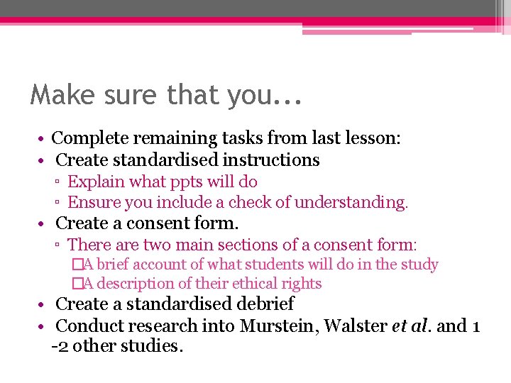Make sure that you. . . • Complete remaining tasks from last lesson: • Make sure that you. . . • Complete remaining tasks from last lesson: •