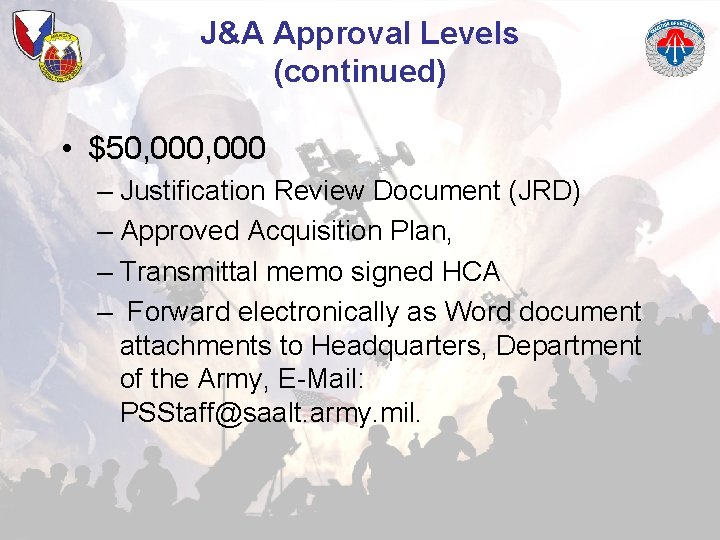 J&A Approval Levels (continued) • $50, 000 – Justification Review Document (JRD) – Approved