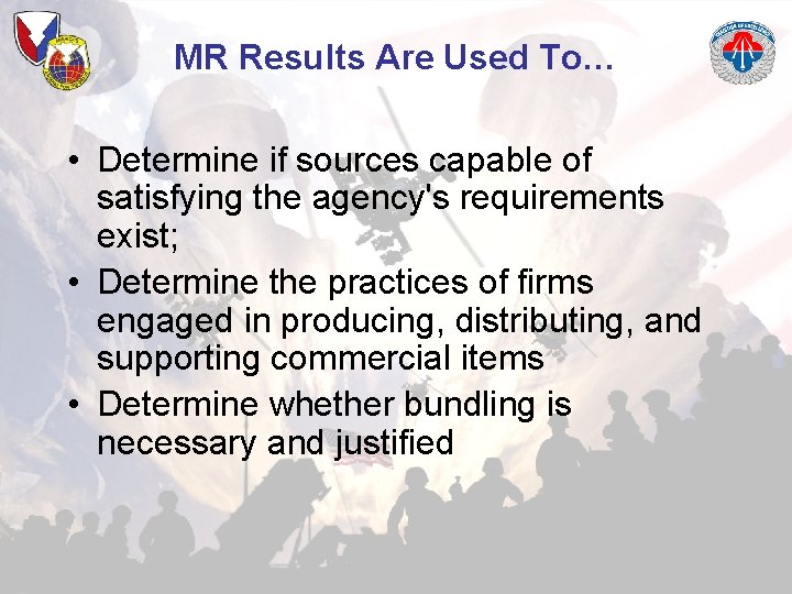 MR Results Are Used To… • Determine if sources capable of satisfying the agency's