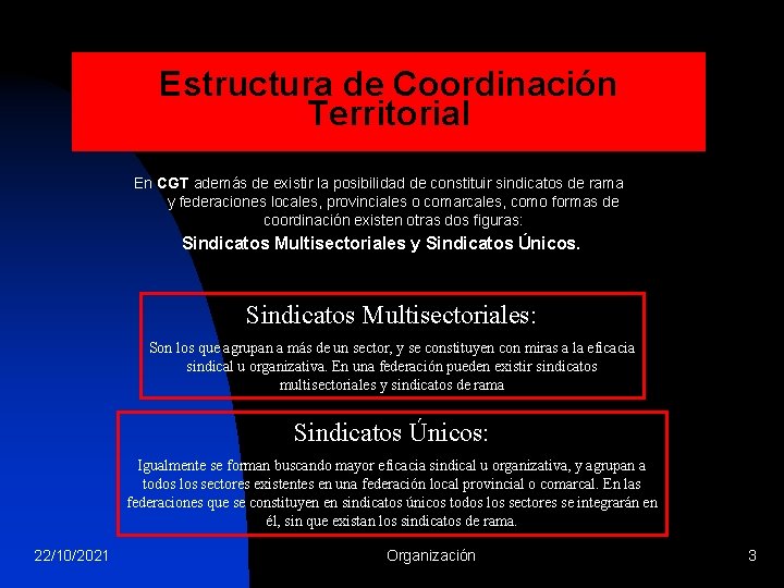 Estructura de Coordinación Territorial En CGT además de existir la posibilidad de constituir sindicatos