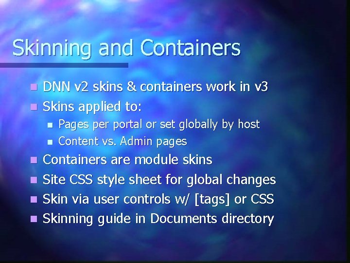 Skinning and Containers DNN v 2 skins & containers work in v 3 n