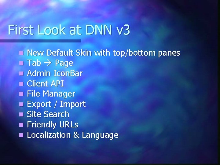 First Look at DNN v 3 n n n n n New Default Skin
