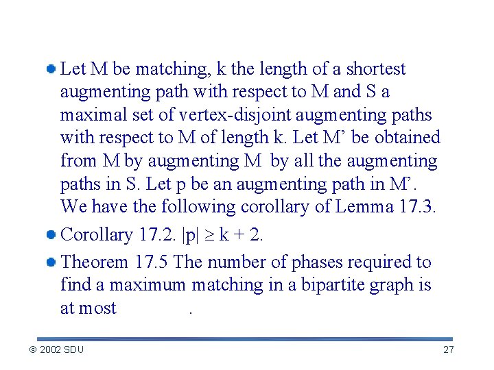 An O(n 2. 5)-algorithm Let M be matching, k the length of a shortest