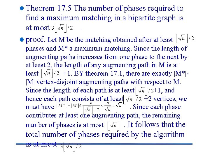 Theorem 17. 5 The number of phases required to find a maximum matching in