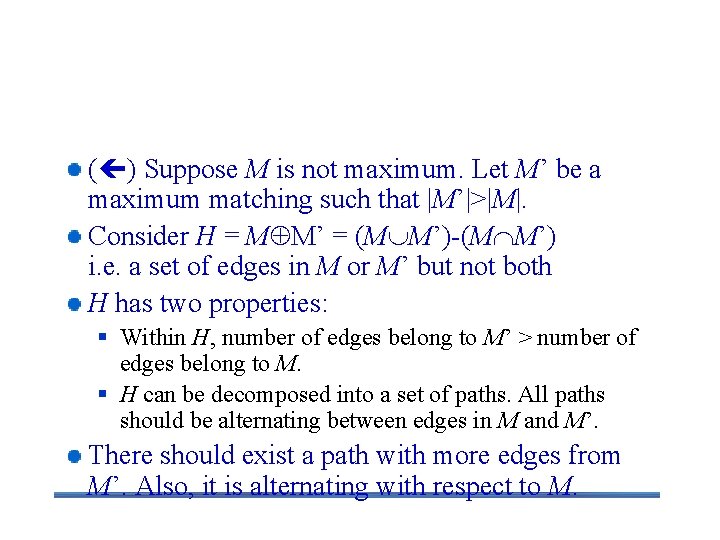 Proof for the other direction ( ) Suppose M is not maximum. Let M’