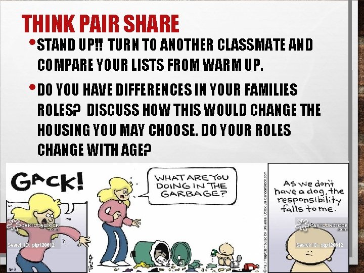 THINK PAIR SHARE • STAND UP!! TURN TO ANOTHER CLASSMATE AND COMPARE YOUR LISTS