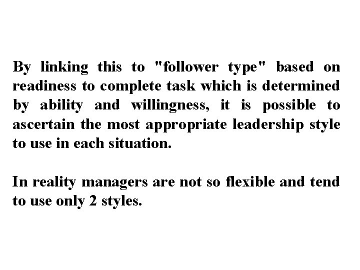By linking this to "follower type" based on readiness to complete task which is