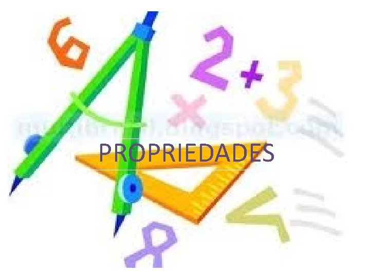 PROPRIEDADES 