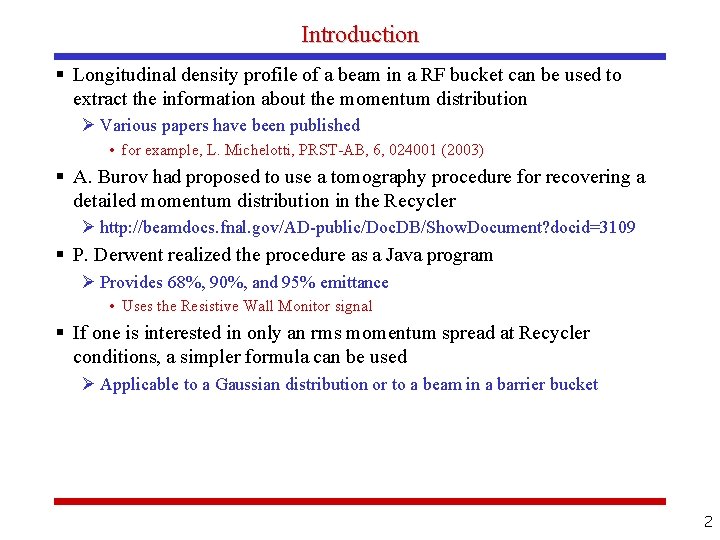 Introduction § Longitudinal density profile of a beam in a RF bucket can be
