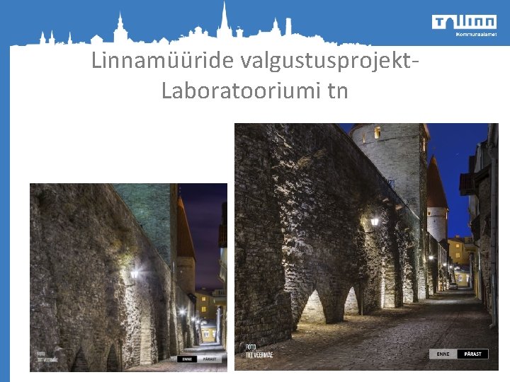 Linnamüüride valgustusprojekt. Laboratooriumi tn Linnamüüride valgustusprojekt. Laboratooriumi tn